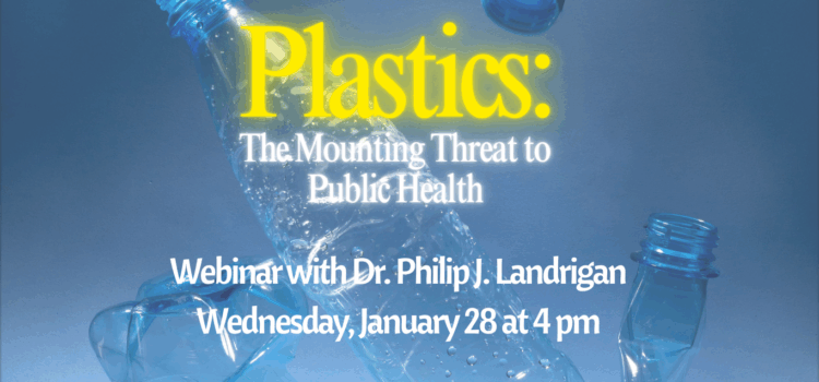 Plastics: the Mounting Threat to Public Health Webinar